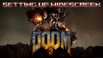 DOOM 3 (2004) Setting up Widescreen for HD 1080P