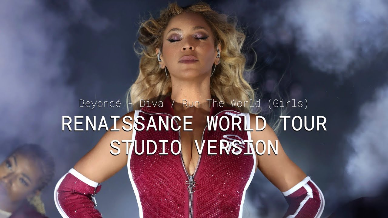Beyoncé - Diva / Run The World (Girls) (Renaissance World Tour Studio ...