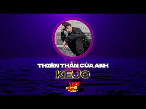 Video Kejo - Thiên Thần Của Anh | VIỆT HIPHOP CONTEST VÒNG 3 - youtube
