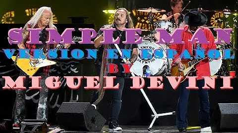 Lynyrd Skynyrd ,Simple man. version en español. by Miguel Devini.