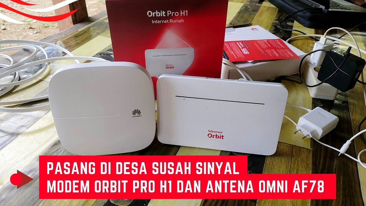 Pasang Modem Orbit Telkomsel Pro H1 Dan Antena Omni Af78 Di Desa Susah ...
