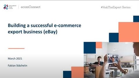 ecomConnect - Ask the Expert - eBay tutorials: First steps to build a successful export business