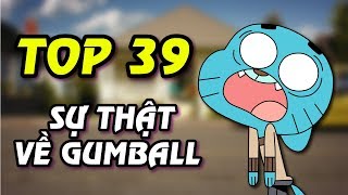 TOP 39 sự thật về Gumball - The Amazing World of Gumball