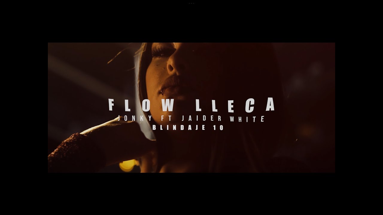 Watch Flow Lleca Jonky feat Jaider White Blindaje 10 on YouTube Watch Flow Lleca Jonky feat Jaider White Blindaje 10 on YouTube