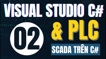 Khóa học Visual studio C# kết nối PLC bài 2 - Kết nối C# với Siemens PLC