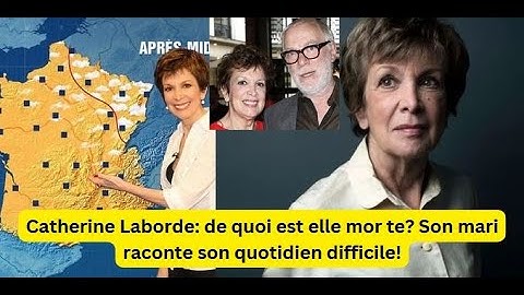 Catherine Laborde: de quoi est elle mor te?  Son mari raconte son quotidien!