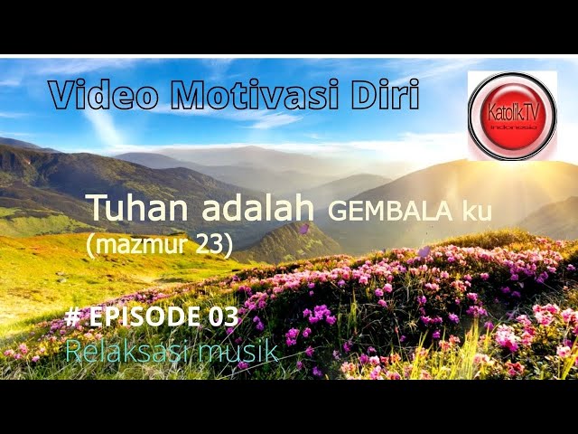 Tuhan Adalah Gembalaku. video motivasi self affirmations channel #03