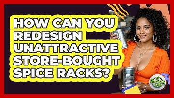 How Can You Redesign Unattractive Store-bought Spice Racks? - The Upcycle Lab
