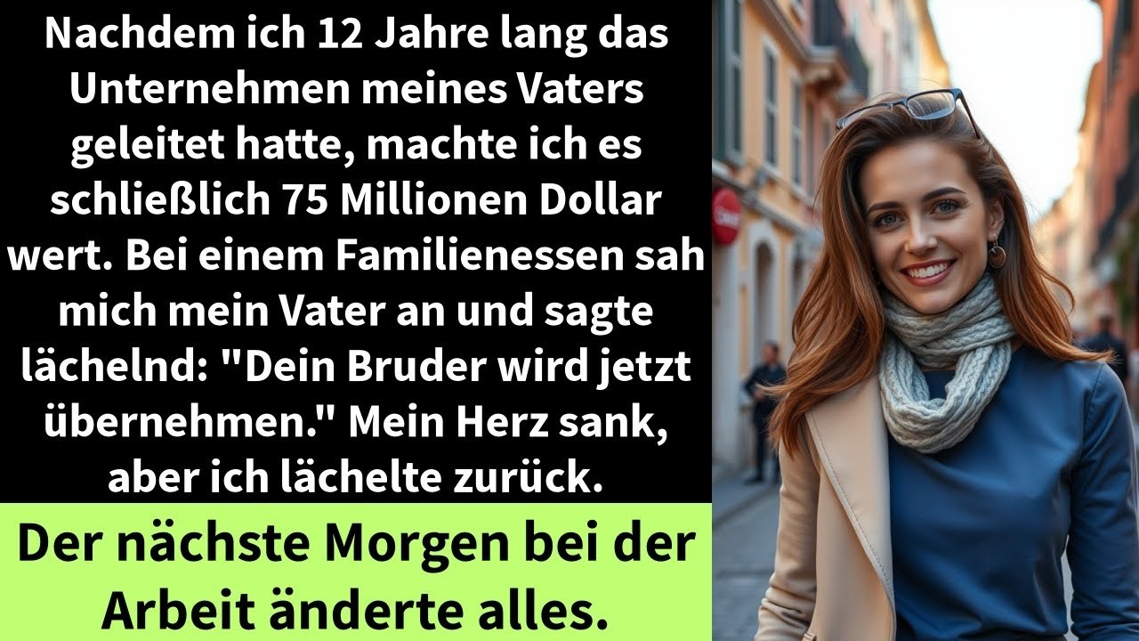 Nachdem ich 12 Jahre lang das Unternehmen meines Vaters geleitet hatte, machte ich es schließlich