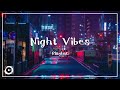 作業用BGM｜Night Vibes（夜、チルアウト、ネオソウル、フリーBGM）