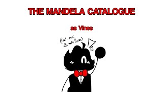 The Mandela Catalogue As Vines Part 1???