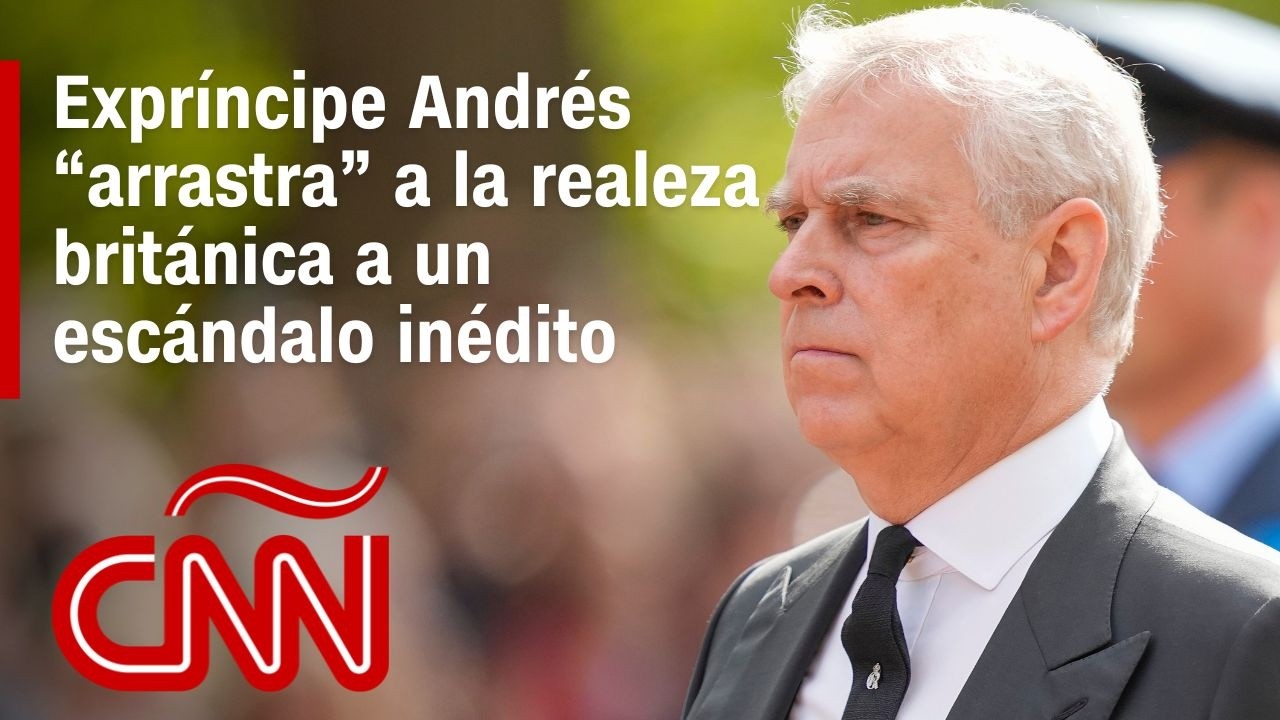¿Es el arresto del expríncipe Andres la peor crisis de la familia real británica en siglos?