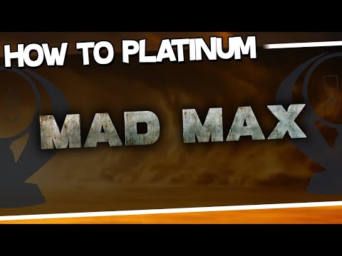 How to Platinum | Mad Max