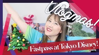 Fastpasses in Tokyo Disney Resort! A Disney Tips Vlogmas 1!