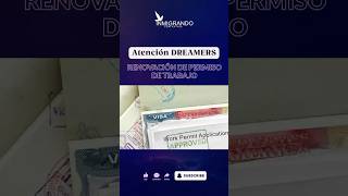 ‼️ Atención DREAMERS y los Permisos de trabajo