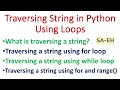 Traversing String in Python Using Loops | String Traversing with Examples | CBSE | Python Tutorial
