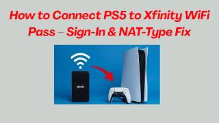 How to Connect PS5 to Xfinity WiFi Pass (2026) – Sign-In & NAT-Type Fix