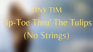 TINY TIM : THE ALTERNATE RECORDINGS | Tip-Toe Thru' The Tulips (No Strings)
