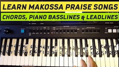 HOW TO PLAY SEVERAL MAKOSSA PRAISE CHORDS, BASSLINES & LEADLINES
