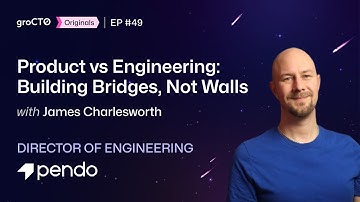 Product vs Engineering: Building Bridges, Not Walls | groCTO Podcast #EP 49