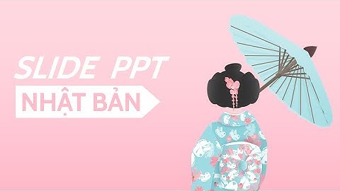 Tuyệt phẩm Slide Powerpoint về Nhật Bản #FlashSlide #Powerpoint