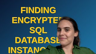 Famous Dba: Finding encrypted SQL database instances in our SQL Server Estate Net Worth