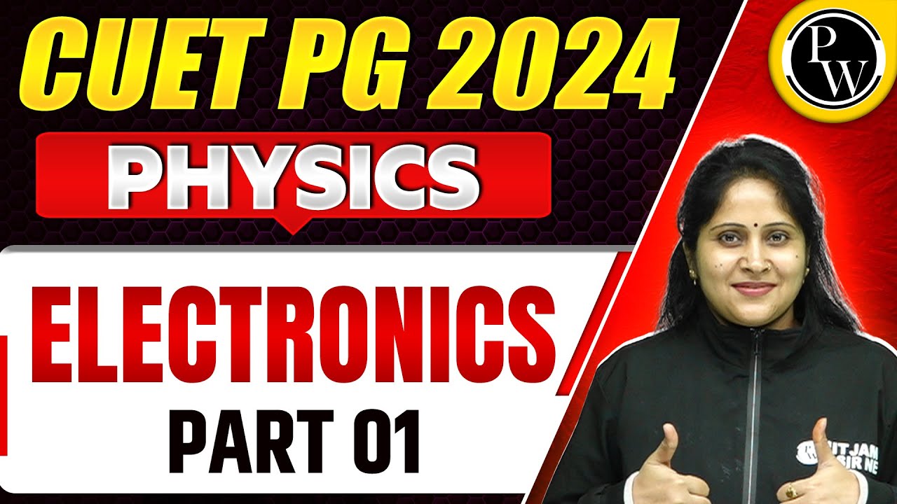 CUET PG 2024 : Physics - Electronics PYQ & Practice Session || Part 01