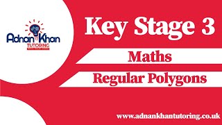 Key Stage 3 Maths - Regular Polygons