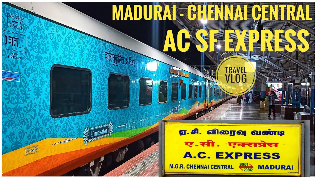 MADURAI MGR CHENNAI CENTRAL AC SF EXPRESS TRAVEL VLOG madurai-mgr-chennai-central-ac-sf-express-travel-vlog