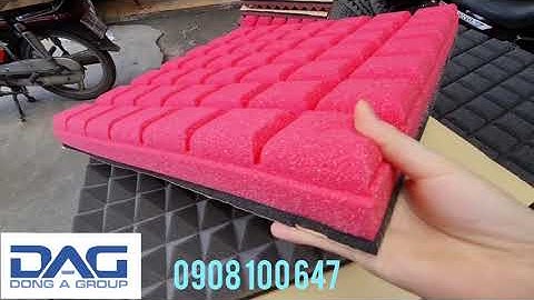 5 Mẫu Mút Cách Âm Tích Hợp Cao Su Ăn Khách Nhất Của CÁCH ÂM ĐÔNG Á