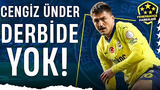 Derbi Öncesi Fenerbahçe'de Sakatlık: Cengiz Ünder Galatasaray'a Karşı Forma Giyemeyecek