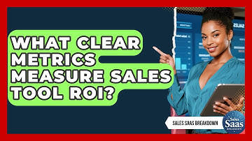 What Clear Metrics Measure Sales Tool ROI? - Sales Saas Breakdown