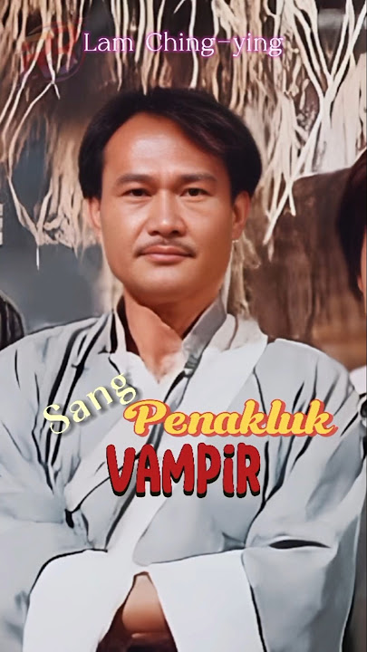 Mengenang Lam Ching-ying Sang Pemburu Vampir