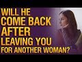 Will My Husband Come Back After Leaving Me for Another Woman? Do Husbands Come Back After Leaving?