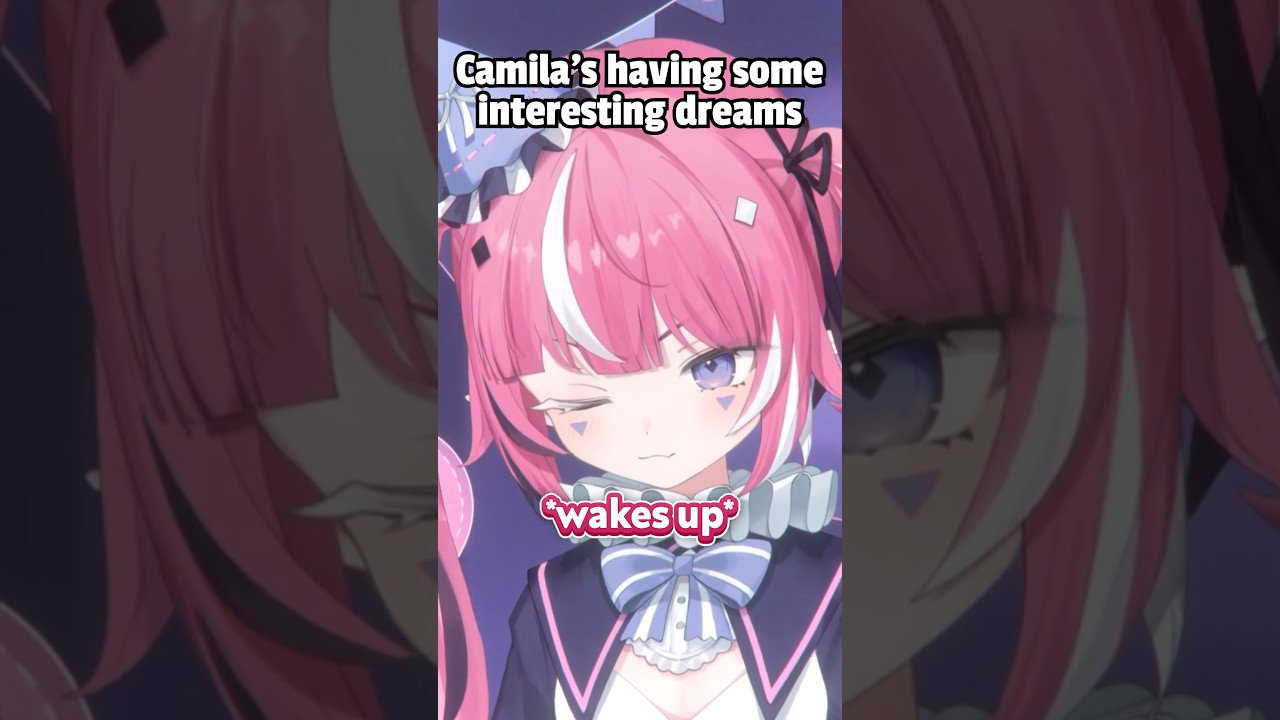 Camila has some INTERESTING dreams