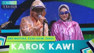 Karok Kaw Amy Mastura, Ezad Lazim, Zarul Umbrella | Senang Terhibur (2020)