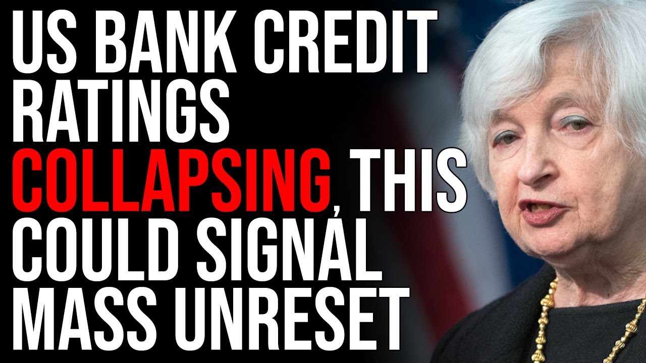 US Bank Credit Ratings COLLAPSING, This Could Signal Mass Unreset