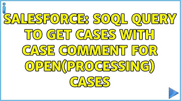 Salesforce: SOQL query to get cases with case comment for open(processing) cases