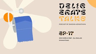 Deliberate Talks (Table For One):  WHO GIVES A CRAP - Eco-Rolls with Universal Goals | Pixelated Egg