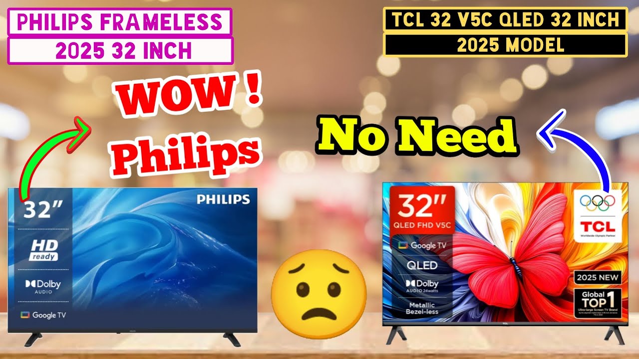 Philips Frameless TV 2025 Google TV 32 inch vs TCL V5C QLED 32