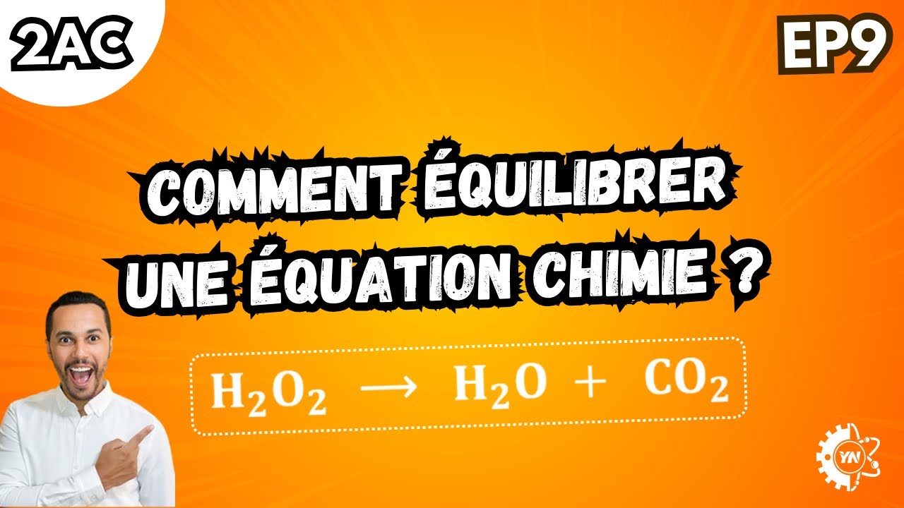 EP9 - Comment équilibrer une équation 2AC (H2O2 = H2O + O2) - YouTube