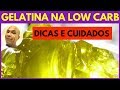 GELATINA NA DIETA LOW CARB (E FORA DELA!) | DICAS | 2018 #DietaLowCarb
