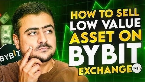 How To Sell Low Value Asset on Bybit Exchange