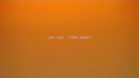 Lazy Daze - Jimmy Kenney (Official Video)