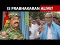 Tamil leader claims prabhakaran still alive a look back at ltte leaders reign of terror