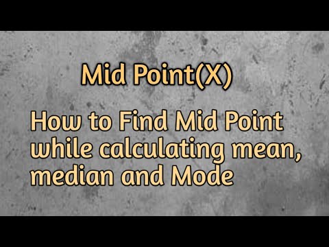 How to find Mid Point while calculating Mean, Median and Mode