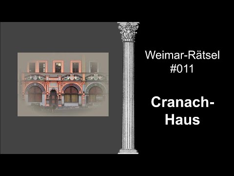 Weimar-Rätsel #011 // Cranach-Haus