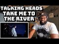 Talking Heads - Take Me To The River | REACTION