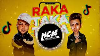 Raka Taka Taka (Remix) - Dj Bryanflow | (Audio HQ) | (TIK TOK) | (VERSIÓN ELIMINADA) | [NCM]