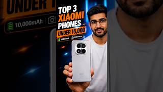 Super 3 Xiaomi Phones under 15000